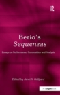 Berio's Sequenzas : Essays on Performance, Composition and Analysis - Book