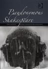 Pseudonymous Shakespeare : Rioting Language in the Sidney Circle - Book