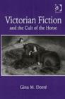 Victorian Fiction and the Cult of the Horse - Book
