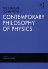 The Ashgate Companion to Contemporary Philosophy of Physics - Book