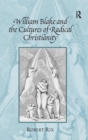 William Blake and the Cultures of Radical Christianity - Book