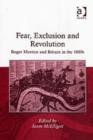 Fear, Exclusion and Revolution : Roger Morrice and Britain in the 1680s - Book