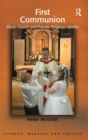 First Communion : Ritual, Church and Popular Religious Identity - Book