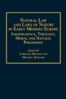Natural Law and Laws of Nature in Early Modern Europe : Jurisprudence, Theology, Moral and Natural Philosophy - Book