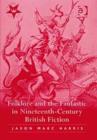 Folklore and the Fantastic in Nineteenth-Century British Fiction - Book