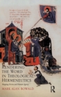 Rendering the Word in Theological Hermeneutics : Mapping Divine and Human Agency - Book