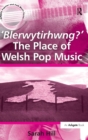 'Blerwytirhwng?' The Place of Welsh Pop Music - Book