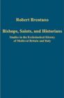 Bishops, Saints, and Historians : Studies in the Ecclesiastical History of Medieval Britain and Italy - Book