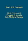 Field Systems and Farming Systems in Late Medieval England - Book