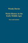 Welsh History in the Early Middle Ages : Texts and Societies - Book