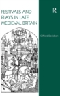 Festivals and Plays in Late Medieval Britain - Book