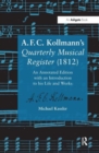 A.F.C. Kollmann's Quarterly Musical Register (1812) : An Annotated Edition with an Introduction to his Life and Works - Book