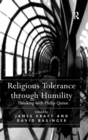 Religious Tolerance through Humility : Thinking with Philip Quinn - Book