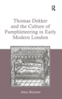 Thomas Dekker and the Culture of Pamphleteering in Early Modern London - Book