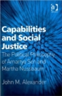 Capabilities and Social Justice : The Political Philosophy of Amartya Sen and Martha Nussbaum - Book