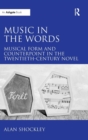 Music in the Words: Musical Form and Counterpoint in the Twentieth-Century Novel - Book