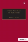 From Pac-Man to Pop Music : Interactive Audio in Games and New Media - Book