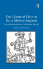 The Culture of Cloth in Early Modern England : Textual Constructions of a National Identity - Book