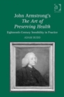 John Armstrong's The Art of Preserving Health : Eighteenth-Century Sensibility in Practice - Book