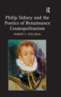 Philip Sidney and the Poetics of Renaissance Cosmopolitanism - Book