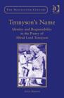 Tennyson's Name : Identity and Responsibility in the Poetry of Alfred Lord Tennyson - Book