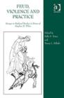 Feud, Violence and Practice : Essays in Medieval Studies in Honor of Stephen D. White - Book