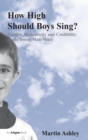 How High Should Boys Sing? : Gender, Authenticity and Credibility in the Young Male Voice - Book