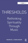 Thresholds: Rethinking Spirituality Through Music - Book