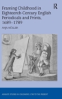 Framing Childhood in Eighteenth-Century English Periodicals and Prints, 1689–1789 - Book