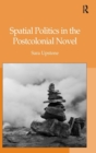 Spatial Politics in the Postcolonial Novel - Book