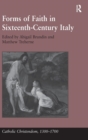 Forms of Faith in Sixteenth-Century Italy - Book
