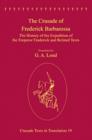 The Crusade of Frederick Barbarossa : The History of the Expedition of the Emperor Frederick and Related Texts - Book