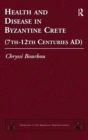 Health and Disease in Byzantine Crete (7th-12th centuries AD) - Book