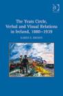 The Yeats Circle, Verbal and Visual Relations in Ireland, 1880-1939 - Book