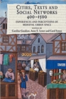 Cities, Texts and Social Networks, 400-1500 : Experiences and Perceptions of Medieval Urban Space - Book