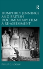 Humphrey Jennings and British Documentary Film: A Re-assessment - Book