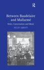 Between Baudelaire and Mallarme : Voice, Conversation and Music - Book