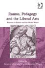 Ramus, Pedagogy and the Liberal Arts : Ramism in Britain and the Wider World - Book