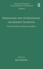 Volume 5, Tome III: Kierkegaard and the Renaissance and Modern Traditions - Literature, Drama and Music - Book