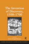 The Invention of Discovery, 1500–1700 - Book