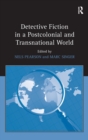 Detective Fiction in a Postcolonial and Transnational World - Book