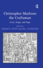 Christopher Marlowe the Craftsman : Lives, Stage, and Page - Book