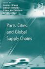 Ports, Cities, and Global Supply Chains - Book
