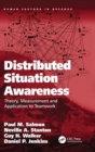 Distributed Situation Awareness : Theory, Measurement and Application to Teamwork - Book