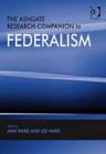 The Ashgate Research Companion to Federalism - Book