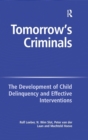 Tomorrow's Criminals : The Development of Child Delinquency and Effective Interventions - Book