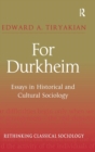 For Durkheim : Essays in Historical and Cultural Sociology - Book