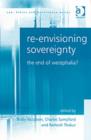 Re-envisioning Sovereignty : The End of Westphalia? - Book