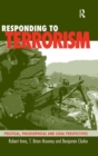 Responding to Terrorism : Political, Philosophical and Legal Perspectives - Book