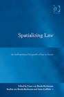Spatializing Law : An Anthropological Geography of Law in Society - Book